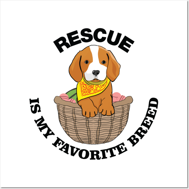 Rescue is my Favorite Breed Wall Art by Issacart